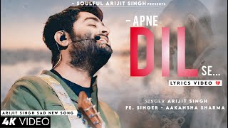 Apne Dil Se Mera Haq Mitane Lage LYRICS  Arijit Singh  Asad Khan Raqueeb Alam  New Song [upl. by Illac]