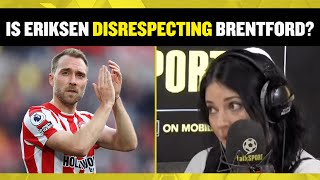 Is Eriksen disrespecting Brentford 😳 Natalie Sawyer believes the Man Utd target is doing so 👀 [upl. by Atiral]