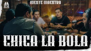 Grupo Mente Maestra  Chica La Bola Official Video [upl. by Edak]