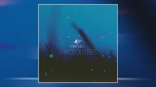 Spaceouters  Fireflies Sped Up [upl. by Flam]