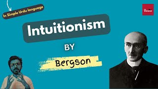 Bergsons Intuitionism  Intuitive Method  Epistemology  CSSPMS lectures 22  The Snimter [upl. by Yrome995]