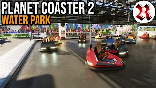 PLANET COASTER 2  First Water Park Build [upl. by Ongineb930]