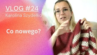 Vlog 24 Nowa bluzeczka i coś do kompletu 😉 Karolina Szydełko [upl. by Rudy]