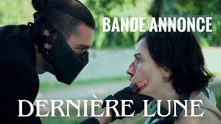 Dernière Lune  Bande Annonce [upl. by Airebma]