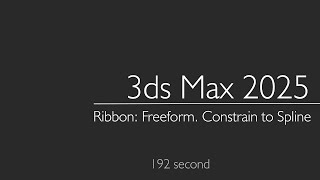 3ds Max 2025 Ribbon Freeform Constrain to Spline [upl. by Ocker26]