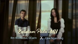 Rm Wilibaldus Gebo OCarm Feat Elke Ngantung  Berdiam PadaMU Official Studio Music Video [upl. by Ennaimaj]