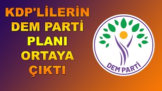 KDPLİLERİN DEM PARTİ PLANI ORTAYA ÇIKTI [upl. by Lorenzo]