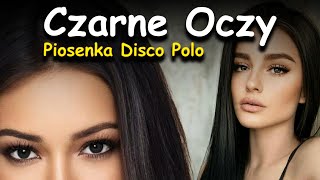 Czarne Oczy DISCO POLO 2024 NOWOŚĆ [upl. by Jennette265]