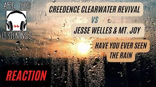 Creedence Clearwater Revival vs Jesse Welles amp Mt Joy  Have You Ever Seen The Rain REACTION [upl. by Weihs]