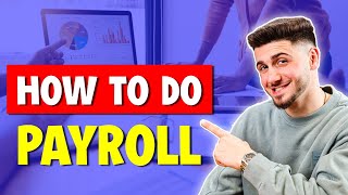 How to Do Payroll  Payroll For Small Businesses And Entrepreneurs [upl. by Bruns]