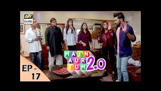 Mein Aur Tum 2 0  Episode 17 – 23rd December 2017  ARY Digital [upl. by Spooner]