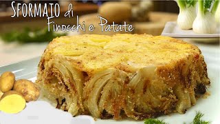 SFORMATO DI FINOCCHI E PATATE gratinati e filanti 🥔 ricetta vegetariana e leggera [upl. by Troyes]