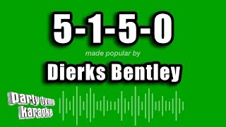 Dierks Bentley  5150 Karaoke Version [upl. by Belda]