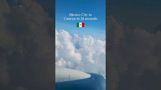 🇲🇽 Mexico City to Cancun in 24 seconds shorts mexico aeroplane [upl. by Reivaz]