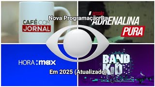 Nova Programação Da Band Em 2025 ATUALIZADO SIMULAÇÃO [upl. by Ross]