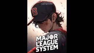 episode 1 or 2Major League System [upl. by Massimiliano530]