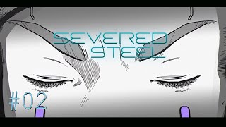 Severed Steel 02  Slipping And Sliding FINAL [upl. by Mossolb]