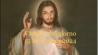 Lettura del Vangelo del giorno 15 Novembre 2024 [upl. by Ebba]