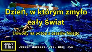 Dzień w którym zmyło cały świat  dowody na potop z czasów Noego Joseph Hubbard Poznań 2024 [upl. by Briggs]