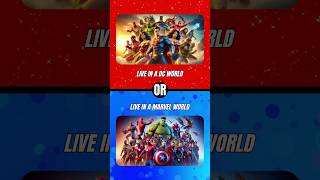 🤔Live In DC World OR Live In Marvel World🤷‍♂️❗💬wouldyourather quiz shorts challenge trending [upl. by Sidnarb]