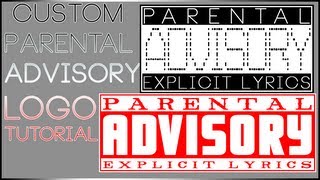 Custom Parental Advisory Tutorial [upl. by Terese818]