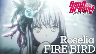 BanG Dream FILM LIVE Roselia ー quotFIRE BIRDquot [upl. by Eizzil]