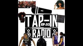 TapIn Radio Ep 02 They Not Like Us [upl. by Lakim]