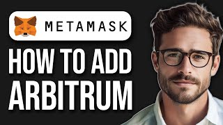 How To Add Arbitrum To Metamask 2024 [upl. by Chin125]