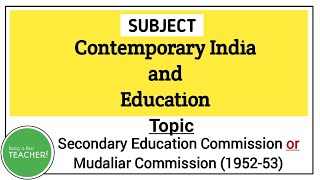 Secondary Education Commission or Mudaliar Commission 1952 53  Contemporary India and Education [upl. by Geehan]