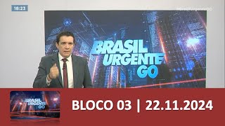 Bloco 03  Brasil Urgente  22112024 [upl. by Einrae]