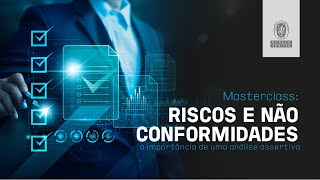 Masterclass Riscos e Não conformidades a importância de uma análise assertiva [upl. by Juliana]