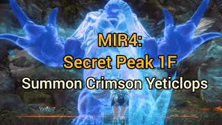 MIR4 SECRET PEAK 1F  Summon Crimson Yeticlops Gift Awards [upl. by Jeb148]