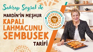 Mardinin Kapalı Lahmacunu Sembusek Tarifi  Sahrap Soysal ile [upl. by Anabal]