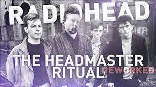 The Headmaster Ritual by Radiohead Reworked [upl. by Latrena]