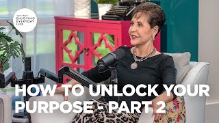 How to Unlock Your Purpose  Part 2  Joyce Meyer  Enjoying Everyday Life Teaching [upl. by Yleve]