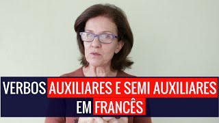 Verbos Auxiliares e Verbos Semi Auxiliares em Francês [upl. by Gratia]