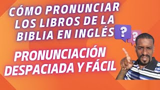 Paso a Paso  Cómo PRONUNCIAR los LIBROS de la BIBLIA en INGLÉS Parte I [upl. by Temirf]