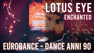 Lotus Eye  Enchanted Komatex Remix 🎵 1995 EURODANCE ✅ [upl. by Adnawad60]