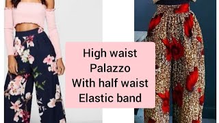 How to make a high waist Palazzo pants with elastic at the back waist band No zip [upl. by Nali]