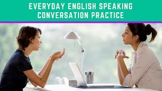 Everyday English Speaking Conversation Practice to Speak More Confidently [upl. by Deni]