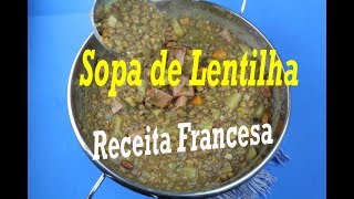 SOPA DE LENTILHA Receita Francesa – Maravilhosa [upl. by Ocirederf443]