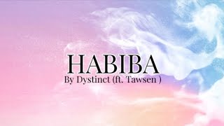 Habiba lyrics  Dystinct ft Tawsen [upl. by Beattie265]