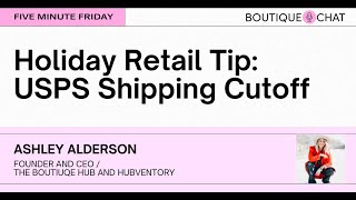 Five Minute Friday Holiday Retail Tip USPS Shipping Cutoff [upl. by Taub]