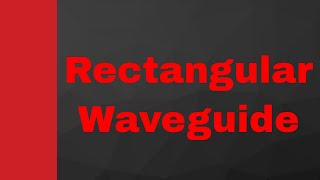 Rectangular Waveguide Structure Modes Cut Off Frequency Wave Impedance Group amp Phase Velocity [upl. by Udella]