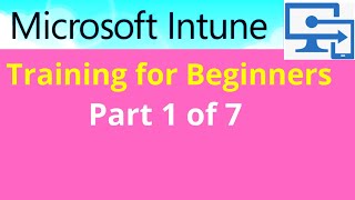 Microsoft Intune Training For Beginners Part 1 [upl. by Alyahc]