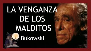 LA VENGANZA DE LOS MALDITOS Charles Bukowski [upl. by Feigin843]