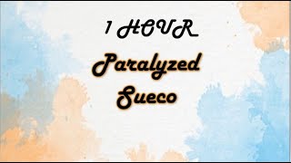 1 HOUR LOOP Paralyzed  Sueco Lyrics [upl. by Wendalyn]