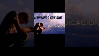 Meditando con Dios  predicación [upl. by Glialentn]