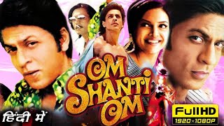 Om Shanti Om Full Movie  Shahrukh Khan Deepika Padukone Arjun Rampal  Facts amp Review [upl. by Janella]