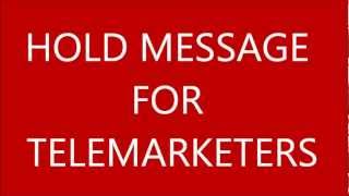 Telemarketer Hold Message [upl. by Silado]